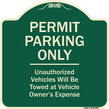 Signmission Designer Series-Permit Parking Unauthorized Vehicles Will Be Towed Veh, 18" x 18", G-1818-9937 A-DES-G-1818-9937